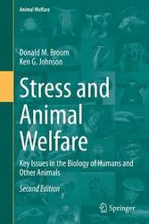 Cover Art for 9783030321529, Stress and Animal Welfare: Key Issues in the Biology of Humans and Other Animals by Donald M. Broom, Ken G. Johnson