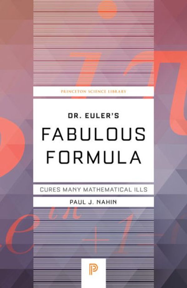 Cover Art for 9780691150376, Dr. Euler's Fabulous Formula by Paul J. Nahin