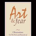 Cover Art for 0884729884147, Art & Fear: Observations On the Perils (and Rewards) of Artmaking by David Bayles, Ted Orland