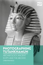 Cover Art for 9781350038516, Photographing Tutankhamun (Photography, History: History, Photography) by Christina Riggs