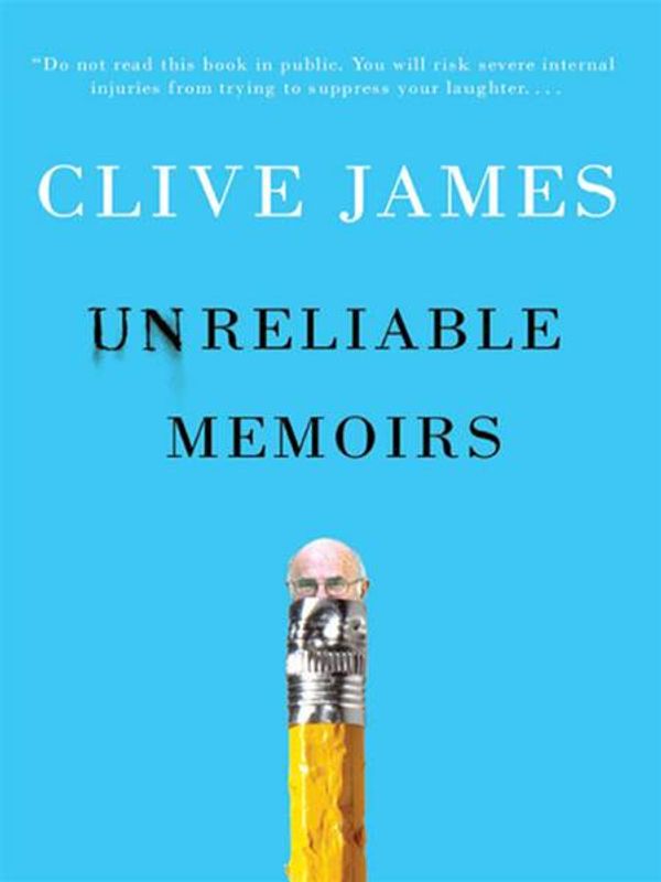 Cover Art for 9780393072860, Unreliable Memoirs by Clive James