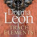 Cover Art for B07YL4DDYF, Trace Elements by Donna Leon