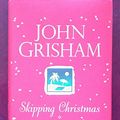 Cover Art for 9780712620048, Skipping Christmas by John Grisham