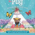 Cover Art for 9781785925535, Presley the Pug and his Quest for Calm: A Creative Therapeutic Workbook to Help Children Aged 5-8 with Feelings of Fear by Karen Treisman