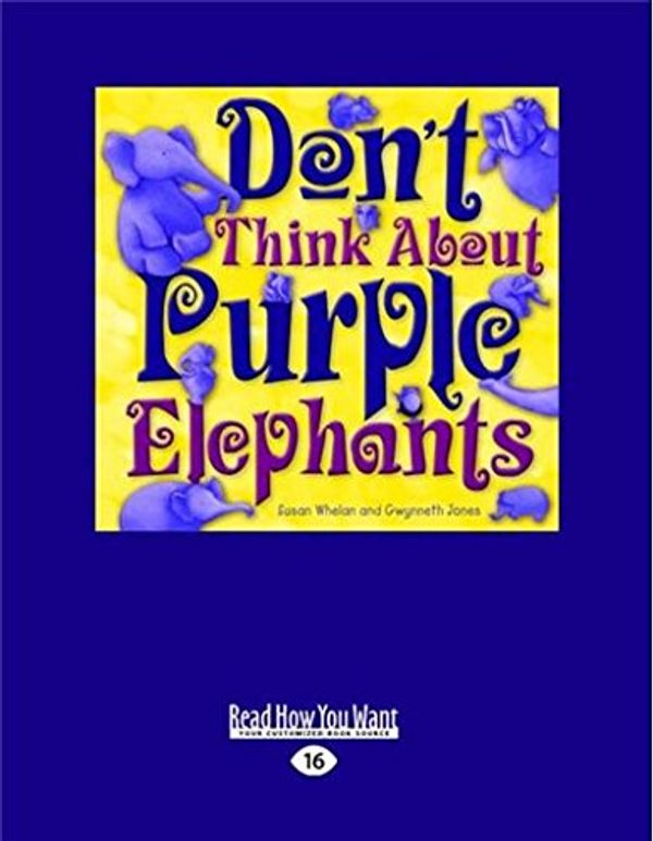 Cover Art for 9781459693760, Don't Think About Purple Elephants by Jones