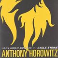 Cover Art for 9781406358827, ALEX RIDER MISSION 4 EAGLE STRIKE by Anthony Horowitz