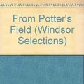 Cover Art for 9780745179131, From Potter's Field (Windsor Selections) by Patricia Cornwell