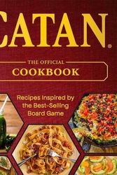 Cover Art for 9781646044528, CATAN®: The Official Cookbook (Board Game Cookbooks) by Editors of Ulysses Press