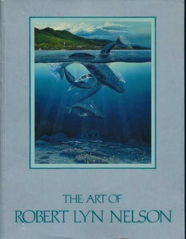 Cover Art for 9780918345004, Art of Robert Lynn Nelson by Robert Nelson