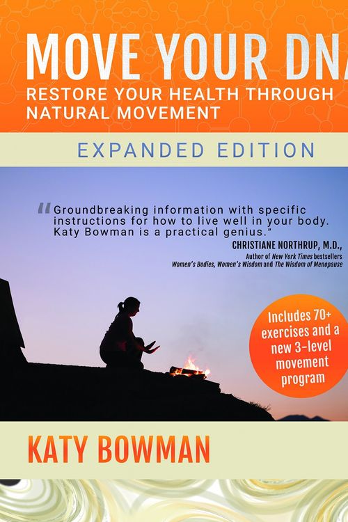 Cover Art for 9781943370108, Move Your DNARestore Your Health Through Natural Movement Ex... by Katy Bowman
