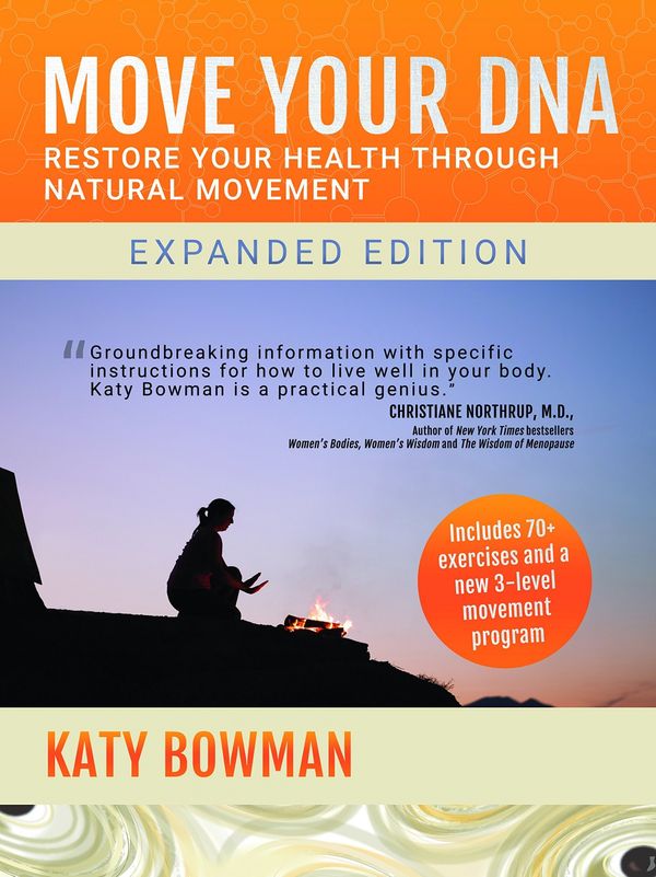 Cover Art for 9781943370108, Move Your DNARestore Your Health Through Natural Movement Ex... by Katy Bowman