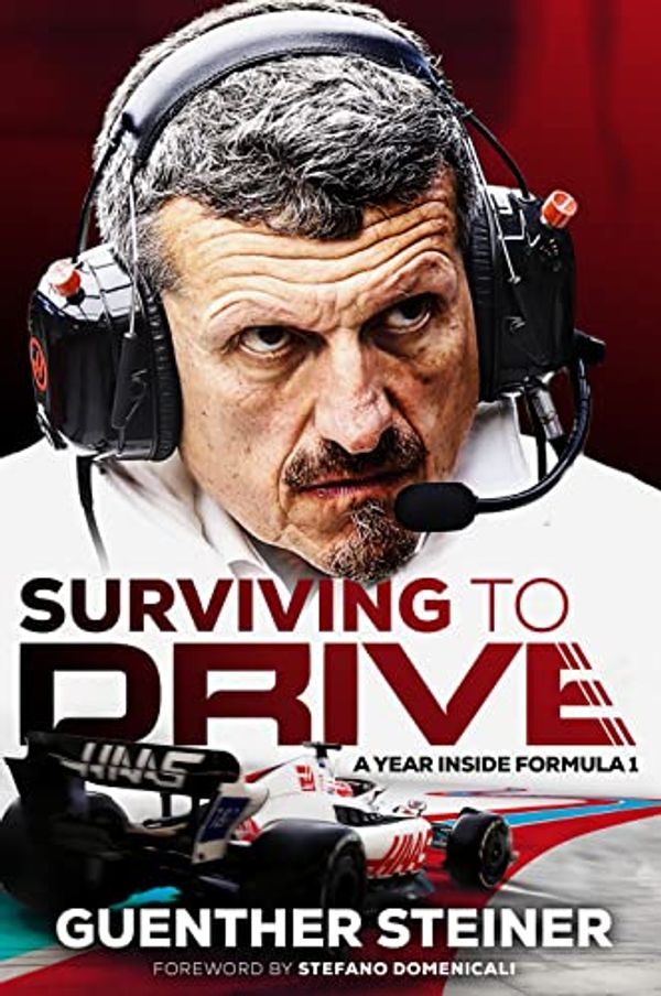 Cover Art for B0BNN48738, Surviving To Drive by Guenther Steiner