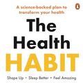 Cover Art for B0CGB1DDD8, The Health Habit: Shape Up, Sleep Better, Feel Amazing by Amantha Imber