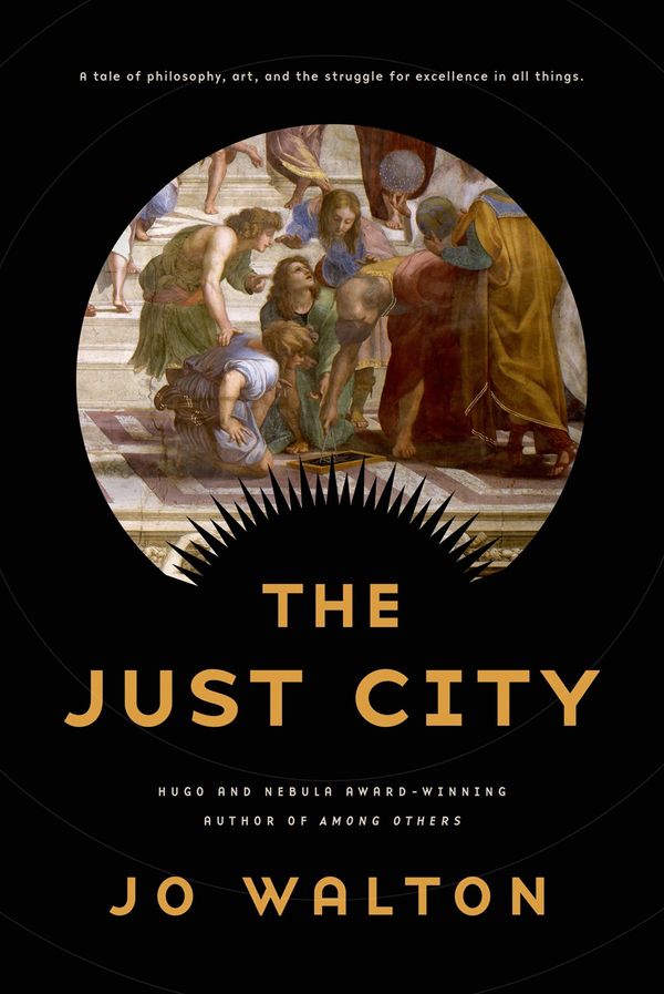 Cover Art for 9780765332660, The Just City by Jo Walton