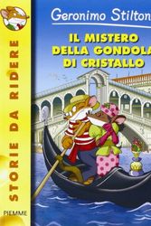 Cover Art for 9788856602425, Il mistero della gondola di cristallo. Ediz. illustrata by Geronimo Stilton