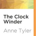 Cover Art for 9781522688105, The Clock Winder by Anne Tyler