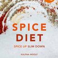 Cover Art for 9781911663119, Spice Diet: Spice up slim down by Kalpna Woolf