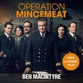 Cover Art for B00NTM64BU, Operation Mincemeat: The True Spy Story that Changed the Course of World War II by Ben Macintyre