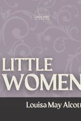 Cover Art for 9798358768369, Little Women (Illustrated Large Print Edition): Annotated by Alcott, Louisa May