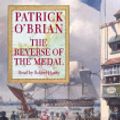 Cover Art for 9780007297535, The Reverse of the Medal by Patrick O'Brian, Robert Hardy