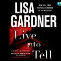 Cover Art for 9780307713773, Live to Tell by Lisa Gardner