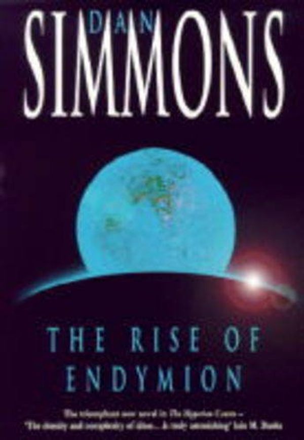 Cover Art for 9780747221029, The Rise of Endymion by Dan Simmons