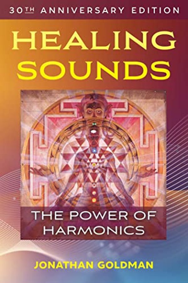 Cover Art for B09SZR94S8, Healing Sounds: The Power of Harmonics by Jonathan Goldman