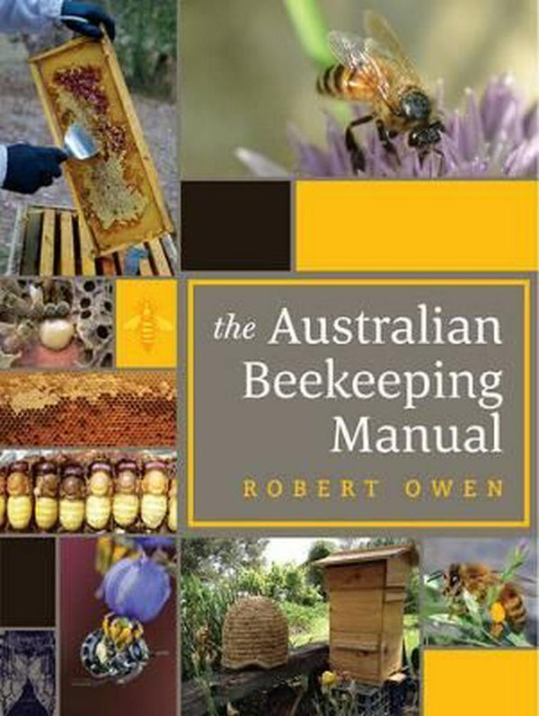 Cover Art for 9781921966880, The Australian Beekeeping Manual by Robert Owen
