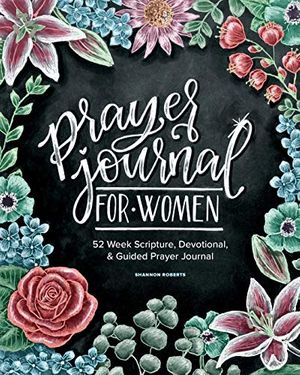 Cover Art for 9781941325827, Prayer Journal for Women: 52 Week Scripture, Devotional & Guided Prayer Journal by Shannon Roberts, Paige Tate & Co