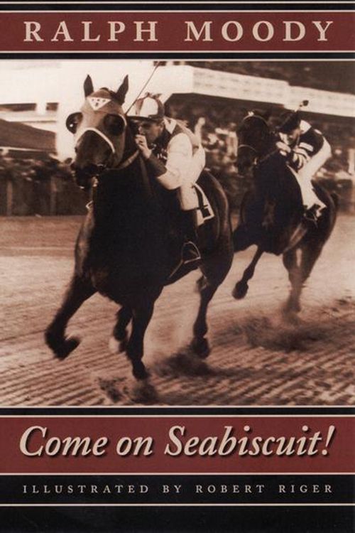 Cover Art for 9780803282872, Come on Seabiscuit! by Ralph Moody