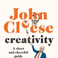 Cover Art for B088KRWLKZ, Creativity: A Short and Cheerful Guide by John Cleese