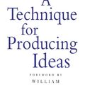 Cover Art for 9780071426251, A technique for producing ideas by James Young