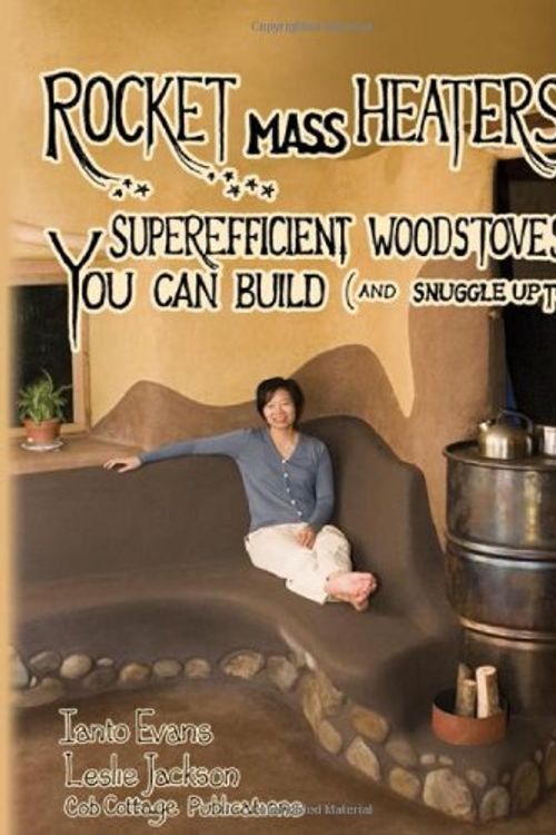 Cover Art for 9780966373837, Rocket Mass Heaters: Superefficient Woodstoves YOU Can Build by Ianto Evans, Leslie Jackson