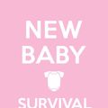 Cover Art for 9781909559110, New Baby Survival Guide (Pink) by Cassie Martin