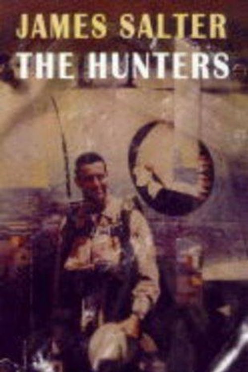 Cover Art for 9781860465079, The Hunters by James Salter