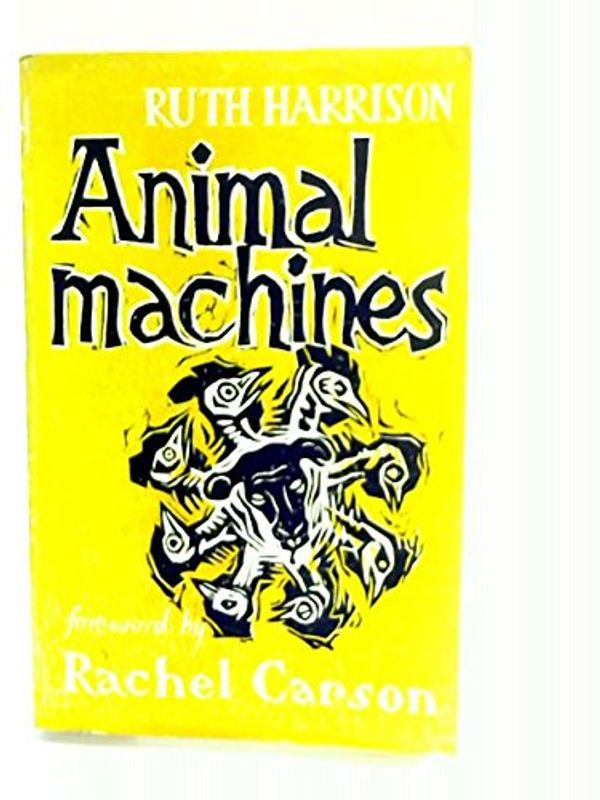 Cover Art for 9780722400364, Animal machines : the new factory farming industry. by Ruth Harrison