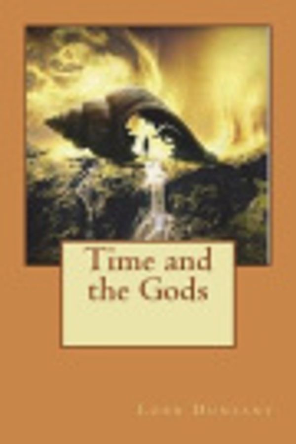 Cover Art for 9781722232016, Time and the Gods by Lord Dunsany