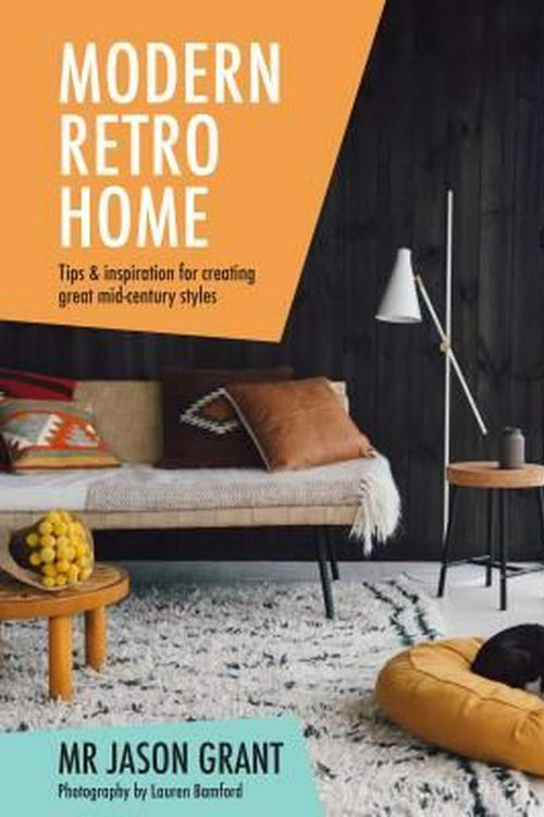 Cover Art for 9781742709925, Feels Like HomeA Practical Guide to Styling Your Space by Mr Jason Grant