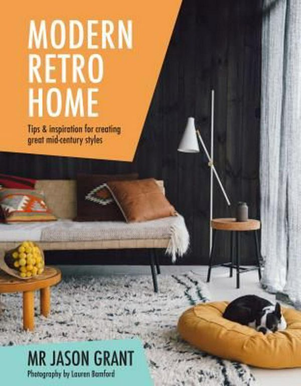Cover Art for 9781742709925, Feels Like HomeA Practical Guide to Styling Your Space by Mr Jason Grant