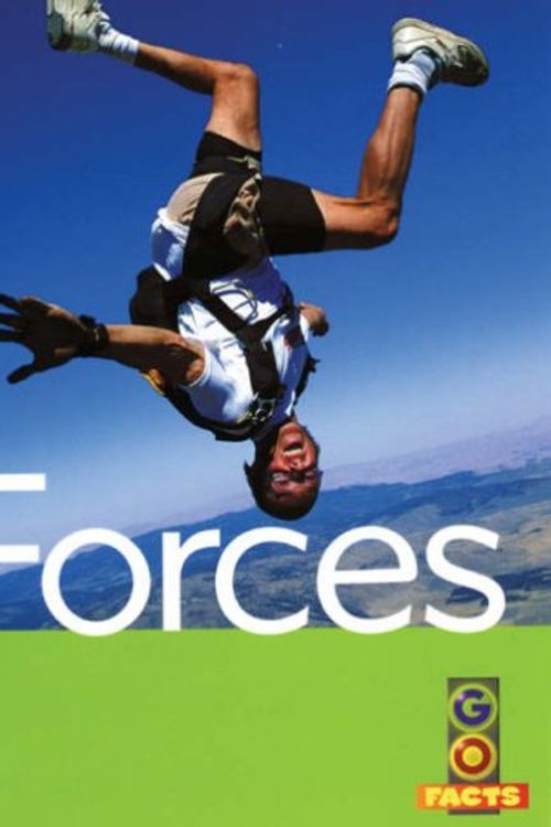 Cover Art for 9781408102633, Forces: Physical Science (Go Facts: Physical Science) by Ian Rohr