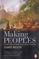Cover Art for 9780143007043, Making Peoples: A History of the New Zealanders From Polynesian by James Belich