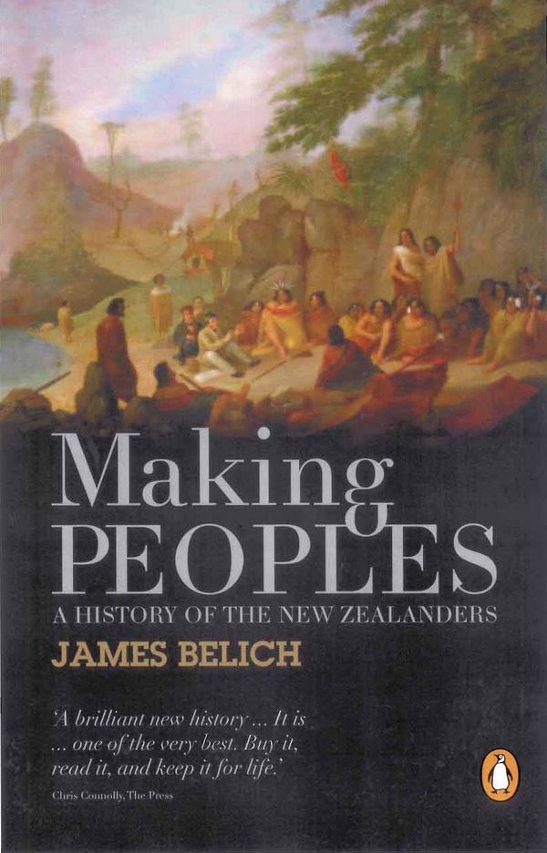 Cover Art for 9780143007043, Making Peoples: A History of the New Zealanders From Polynesian by James Belich