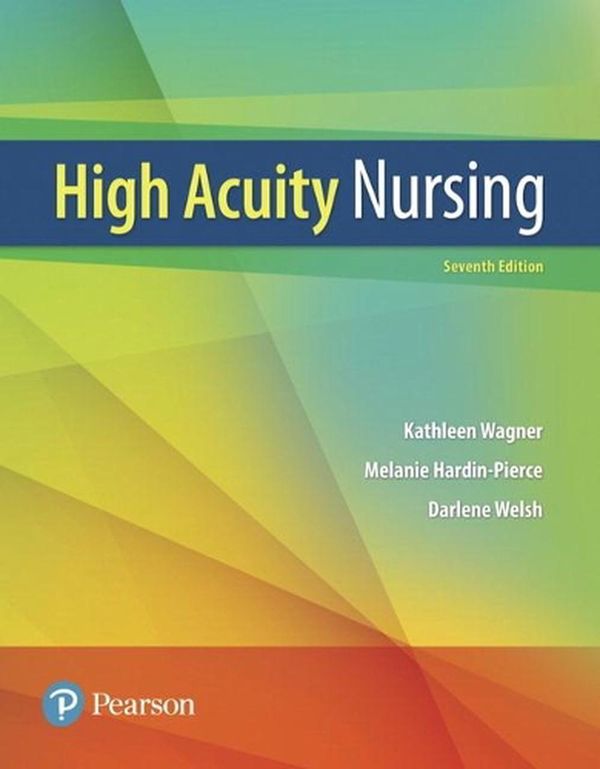 Cover Art for 9780134459295, High-Acuity Nursing by Wagner Rn cs, Kathleen, MSN, Hardin-Pierce, Melanie, Darlene Welsh, Johnson Rn ccrn, Karen, Ph.D.