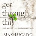 Cover Art for 9780718031510, You'll Get Through This: Hope and Help for Your Turbulent Times by Max Lucado