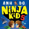 Cover Art for B086RMS1PN, Ninja Clones (Ninja Kid Book 5) by Anh Do, Jeremy Ley