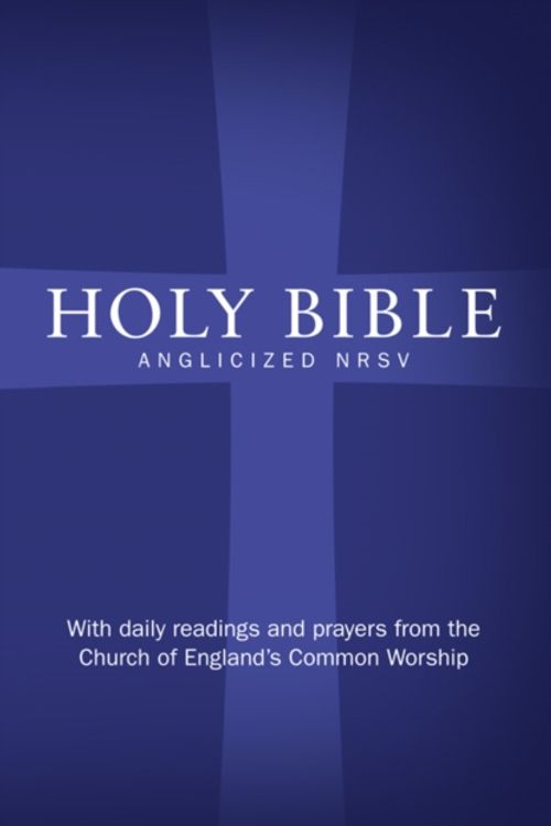 Cover Art for 9780007414086, Holy Bible: New Revised Standard Version (NRSV) Anglicised Edition with Daily Readings and Prayers from the Church of England's Common Worship by Collins