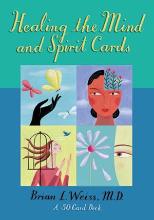 Cover Art for 9781561709489, Healing the Mind and Spirit Cards by Weiss M.D., Dr Brian L.