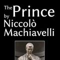 Cover Art for 9781938412271, The Prince by Niccolo Machiavelli: New Modern Edition (Classics on War and Politics) by Niccolo Machiavelli