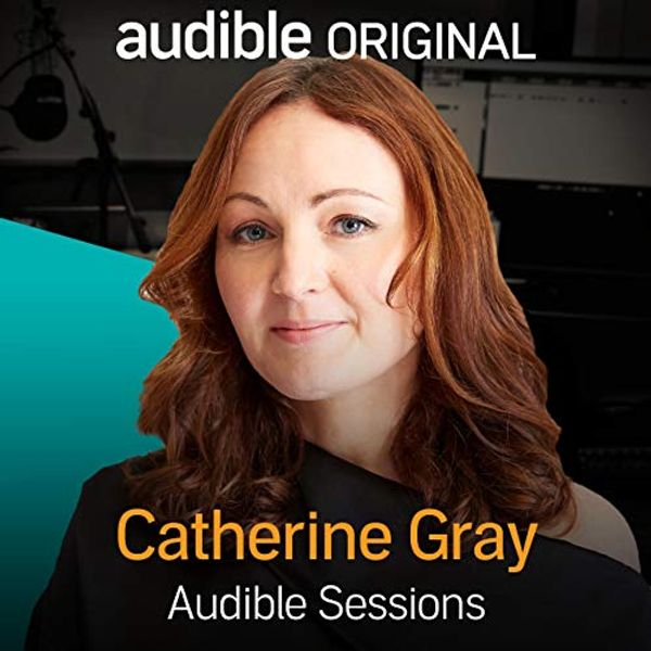 Cover Art for B082WMXL5J, Catherine Gray: Audible Sessions: FREE Exclusive Interview by Holly Newson