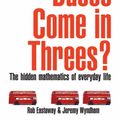 Cover Art for 9781906032579, Why Do Buses Come in Threes? by Rob Eastaway, Jeremy Wyndham